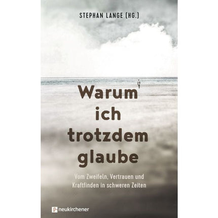 Warum ich trotzdem glaube (Buch - Gebunden)