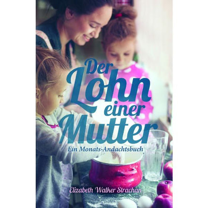 Der Lohn einer Mutter (Buch - Gebunden)