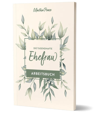 Die tugendhafte Ehefrau - Arbeitsbuch (Buch - Gebunden)