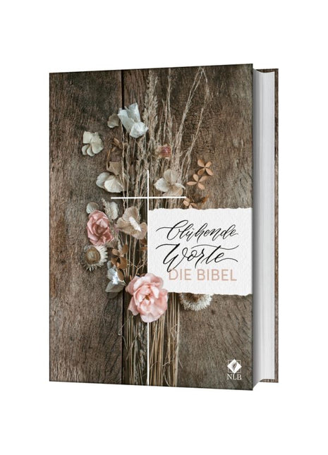 Blühende Worte. Die Bibel (Bibel - Gebunden