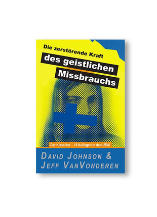 Die zerstörende Kraft des geistlichen Missbrauchs
 (Buch - Paperback)