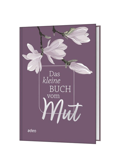 Das kleine Buch vom Mut (Buch - Gebunden)