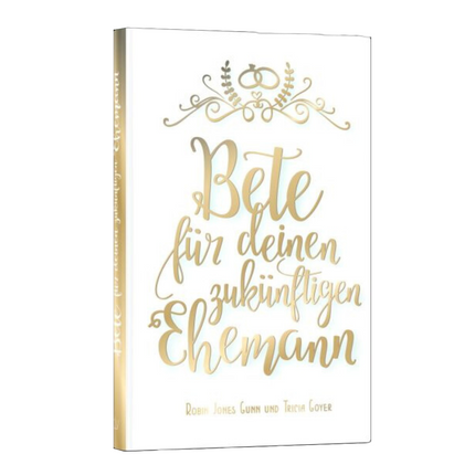 Bete für deinen zukünftigen Ehemann (Buch - Gebunden)