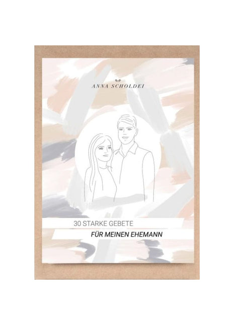 30 starke Gebete für meinen Ehemann