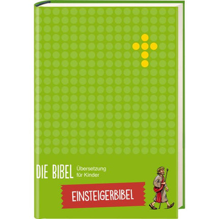 Die Bibel - Übersetzung für Kinder, Einsteigerbibel (Buch - Gebunden)